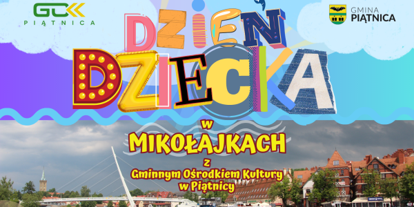 Dzień Dziecka z GOK Piątnica - Kierunek MIKOŁAJKI!