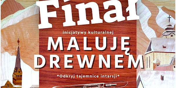 "Maluję drewnem" - finał