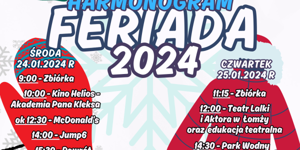 I Tydzień ferii - Harmonogram FERIADA 2024